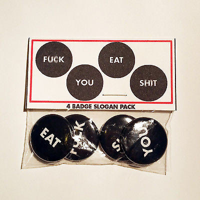 Rude Slogan | 4 1 Inch pin set | Fuck You Eat Shit