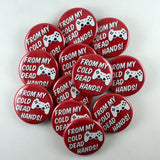 From My Cold Dead Hands | Pinback Button