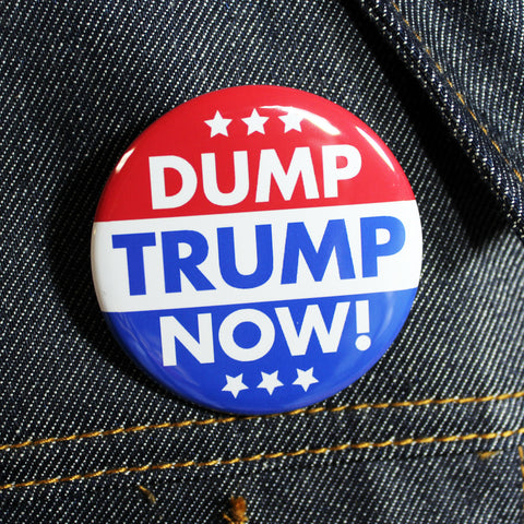 Dump Trump Now! | 2 1/4 Inch Pinback Button