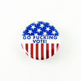 Go Fucking Vote! | Pinback Button