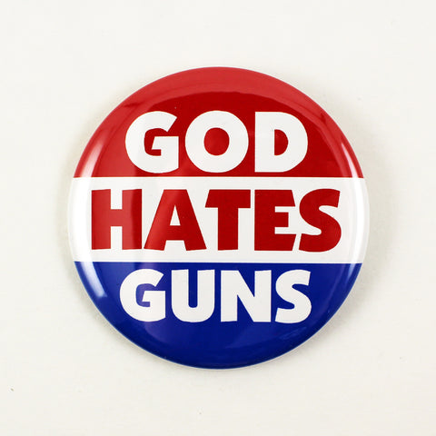 God Hates Guns | Pinback Button