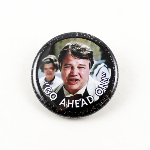 Final Justice "Go Ahead On!" | MST3K Stinger Series | 1 1/4 Inch Pinback Button
