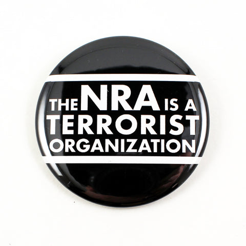 The NRA is a Terrorist Organization | Pinback Button