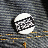 Nevertheless, She Persisted | Pinback Button