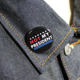 Not My President | 1 1/4 Inch Pinback Button