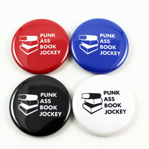 Punk Ass Book Jockey | 1 1/4 Inch Pinback Button