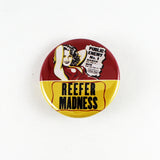 Reefer Madness | Pinback Buttons