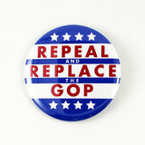 Repeal and Replace the GOP | Pinback Button