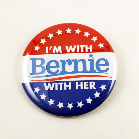 I'm With Bernie With Her | 2 1/4 Inch Pinback Button