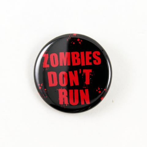 Zombies Don't Run! | Pinback Button